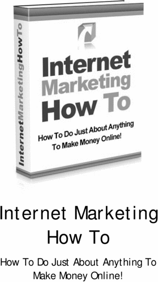 Product picture Internet Marketing How To - Newbies Guide